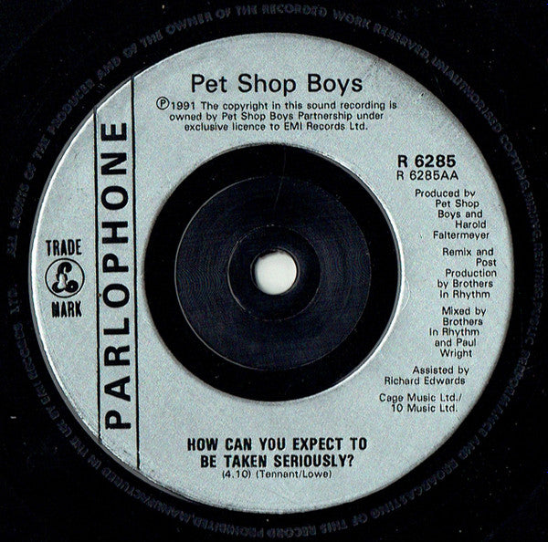 Pet Shop Boys : Where The Streets Have No Name (I Can't Take My Eyes Off You) / How Can You Expect To Be Taken Seriously? (7", Single)