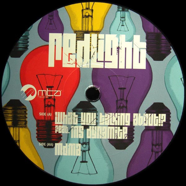 Redlight (4) Feat. Ms Dynamite* : What You Talking About!? / MDMA (12")