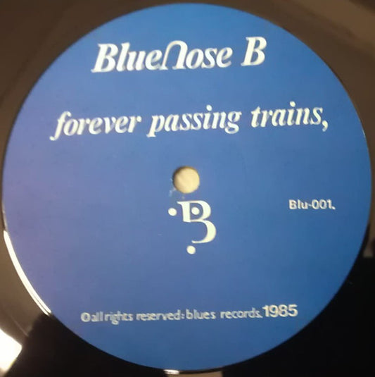 Blue Nose B : Forever Passing Trains (12", Single)