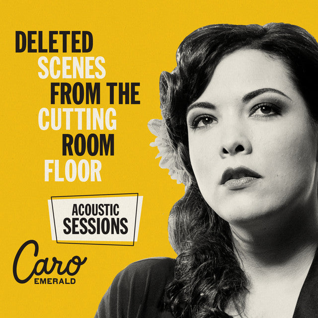 Caro Emerald - Deleted Scenes From The Cutting Room Floor (Acoustic Sessions)