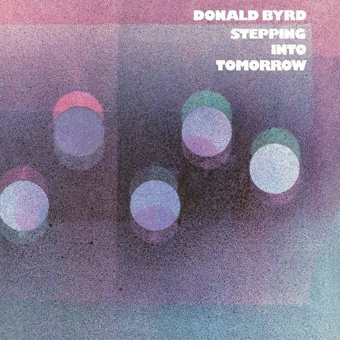 Donald Byrd - Stepping Into Tomorrow