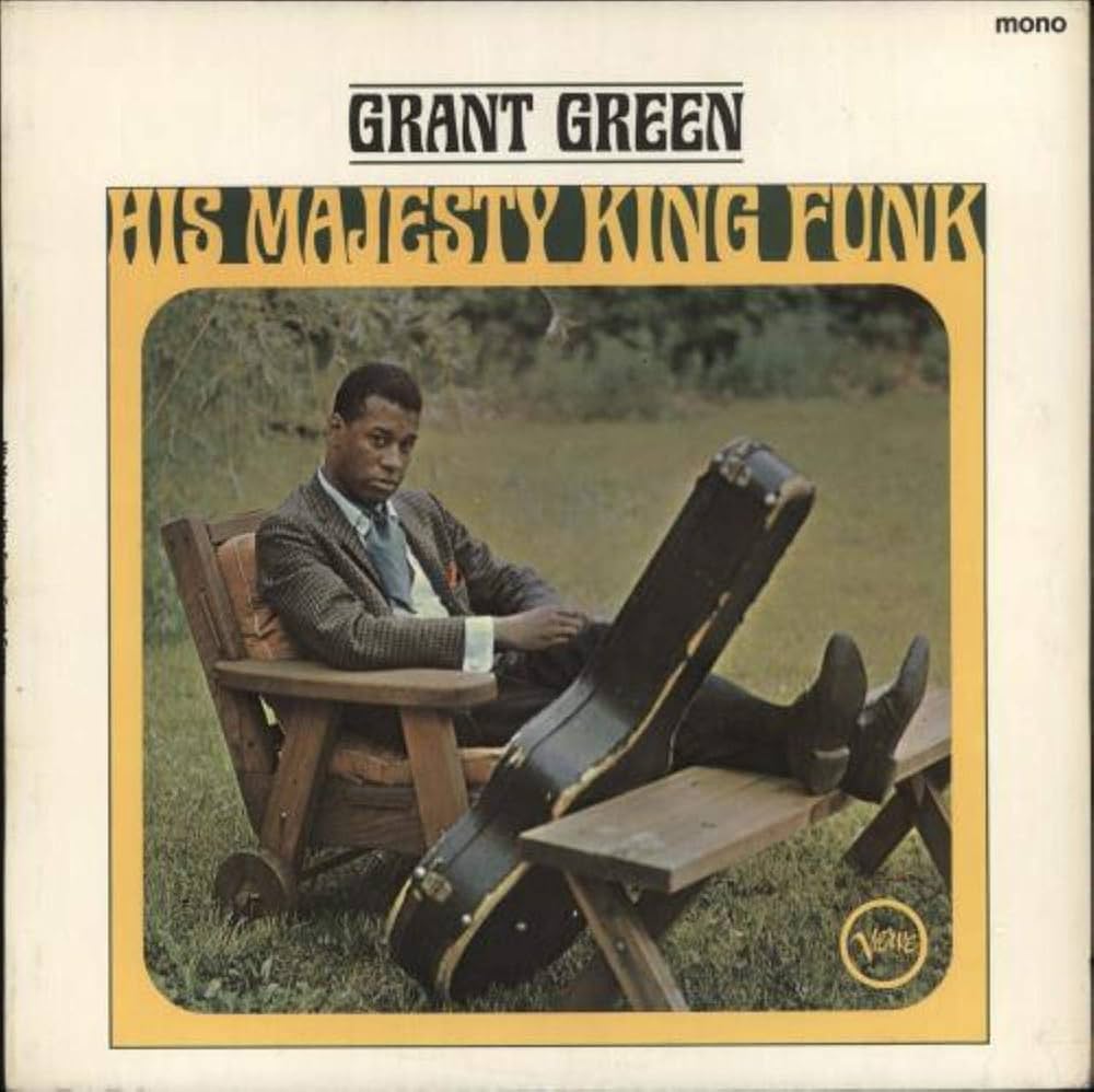 Grant Green - His Majesty King Funk