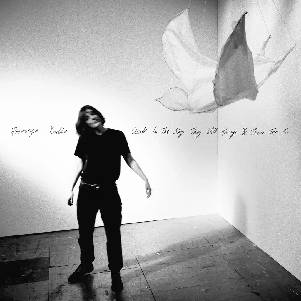 Porridge Radio - Clouds In The Sky They Will Always Be There Fo