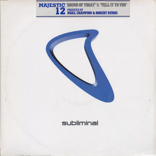 Majestic 12 : Sound Of Today / Tell It To You (12")