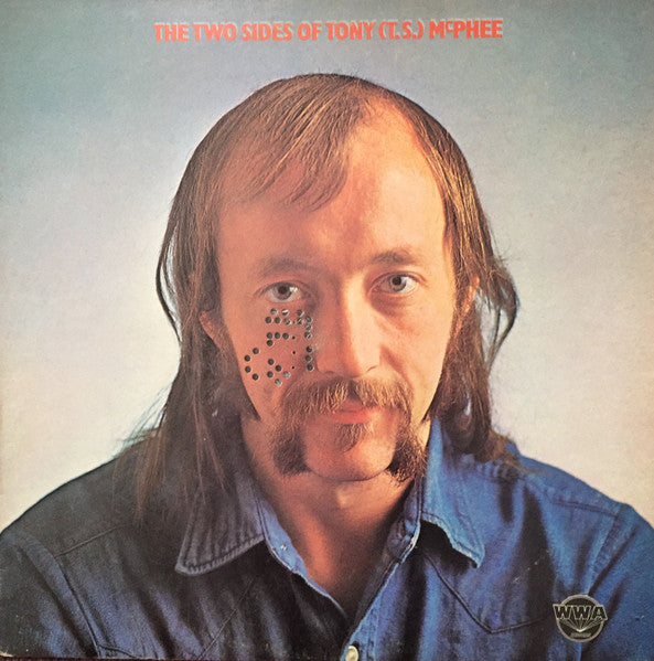 Tony McPhee : The Two Sides Of Tony (T.S.) McPhee (LP, Album, Die)