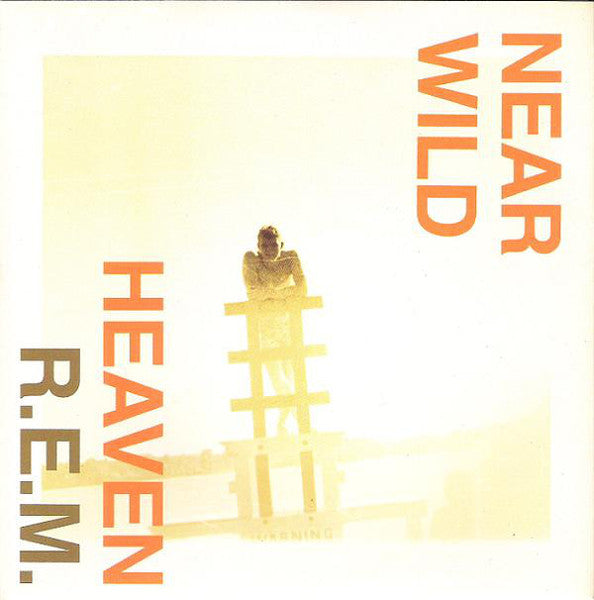 R.E.M. : Near Wild Heaven (7", Single, EMI)