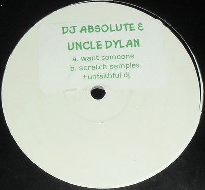 DJ Absolute & Uncle Dylan : Want Someone / Unfaithful DJ (12", W/Lbl, Sti)