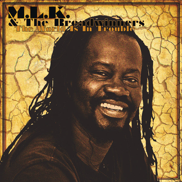 M.L.K.* & The Breadwinners : The World Is In Trouble (LP)