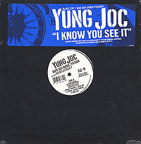 Yung Joc : I Know You See It (12")