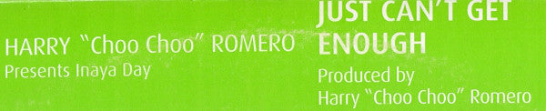 Harry "Choo Choo" Romero Presents Inaya Day : Just Can't Get Enough (12")