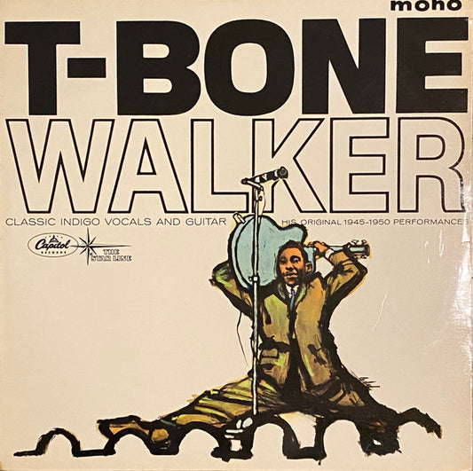 T-Bone Walker : The Great Blues Vocals And Guitar Of T-Bone Walker (His Original 1945-1950 Performances) (LP, Comp, Mono)