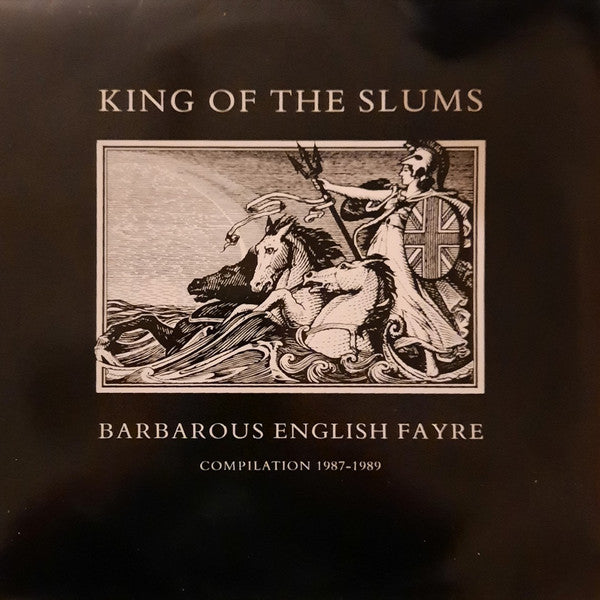 King Of The Slums : Barbarous English Fayre Compilation 1987-1989 (LP, Comp)