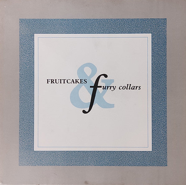 Various : Fruitcakes & Furry Collars (LP, Comp)