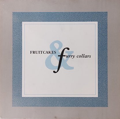 Various : Fruitcakes & Furry Collars (LP, Comp)
