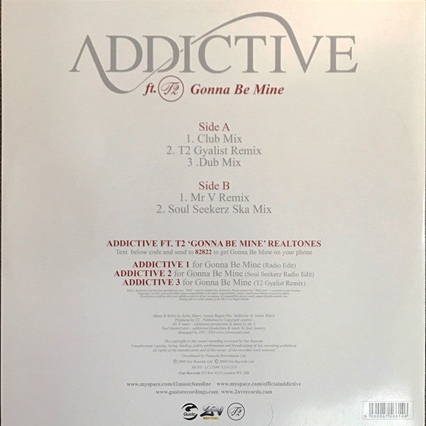 Addictive (2) Featuring T2 (5) : Gonna Be Mine (12")