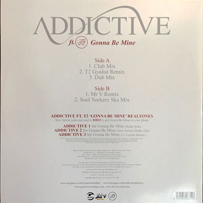 Addictive (2) Featuring T2 (5) : Gonna Be Mine (12")