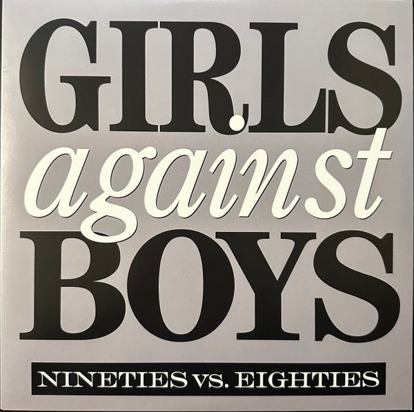 Girls Against Boys : Nineties Vs. Eighties (12", EP, Ltd, RE, 150)