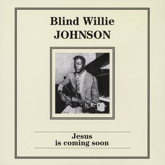 Blind Willie Johnson : Jesus Is Coming Soon (LP, Album, Comp)