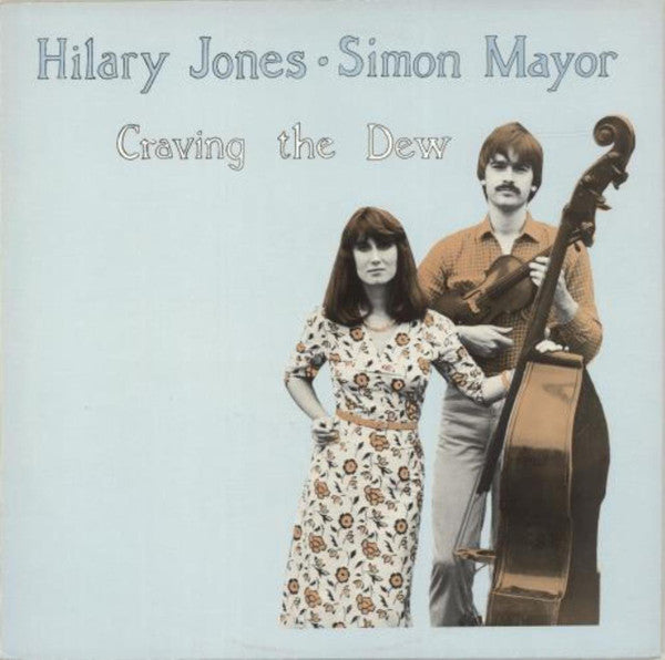 Hilary Jones* And Simon Mayor : Craving The Dew (LP, Album)