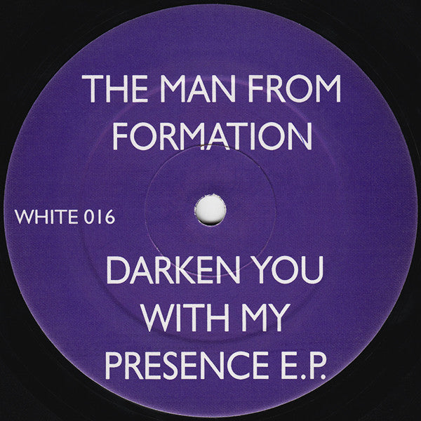 The Man From Formation : Darken You With My Presence E.P. (12", EP)
