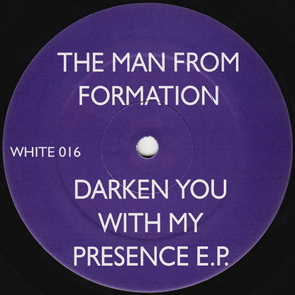 The Man From Formation : Darken You With My Presence E.P. (12", EP)