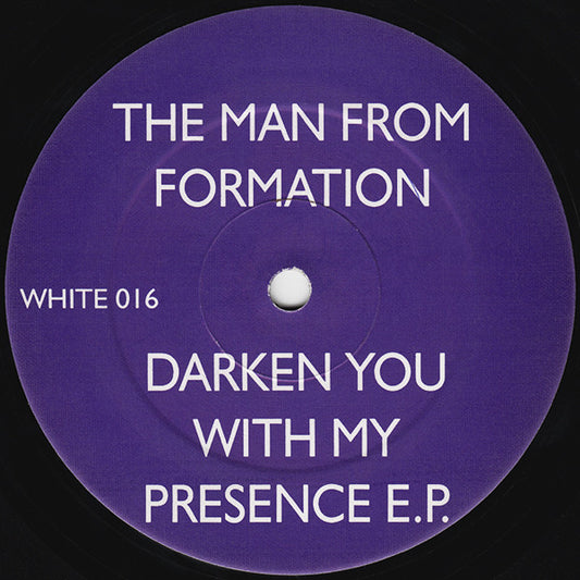 The Man From Formation : Darken You With My Presence E.P. (12", EP)