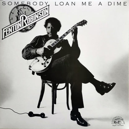 Fenton Robinson : Somebody Loan Me A Dime (LP, Album, RE, 180)