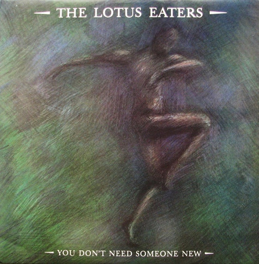 The Lotus Eaters : You Don't Need Someone New (12")