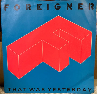 Foreigner : That Was Yesterday (7", Single, Juk)