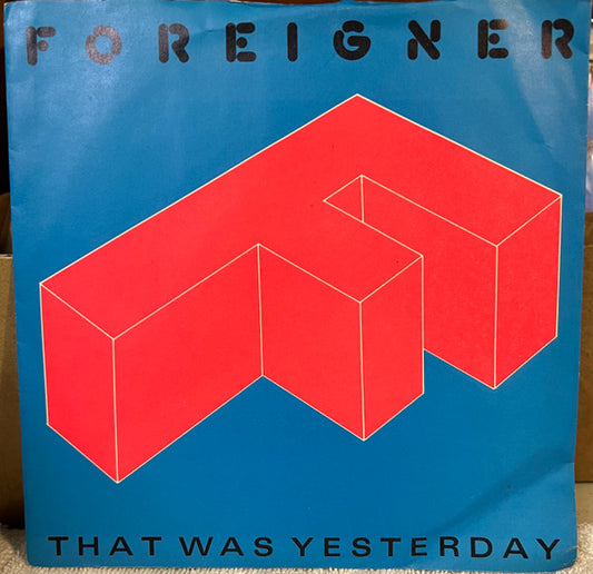 Foreigner : That Was Yesterday (7", Single, Juk)