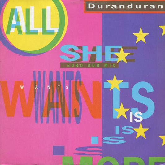 Duranduran* : All She Wants Is (12")