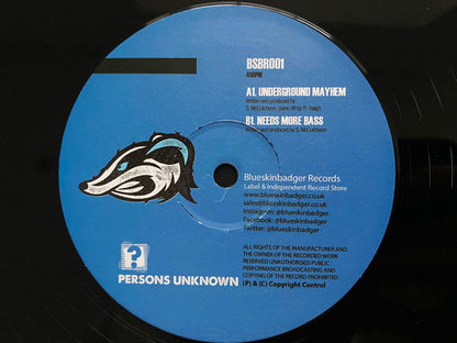 Persons Unknown : Underground Mayhem / Needs More Bass (12")