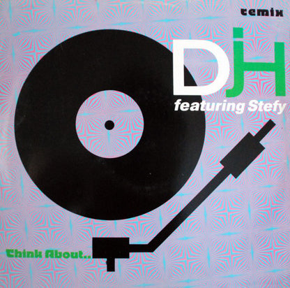 D.J.H. Featuring Stefy* : Think About.. (Remix) (12")
