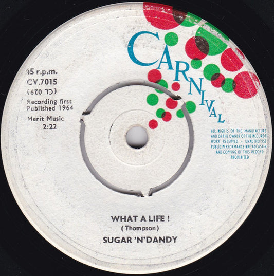 Sugar 'N' Dandy : What A Life! / Time And Tide (7", Single, 3-P)