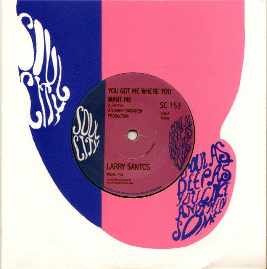 Larry Santos : You Got Me Where You Want Me / Tomorow Without Love (7", Mono)