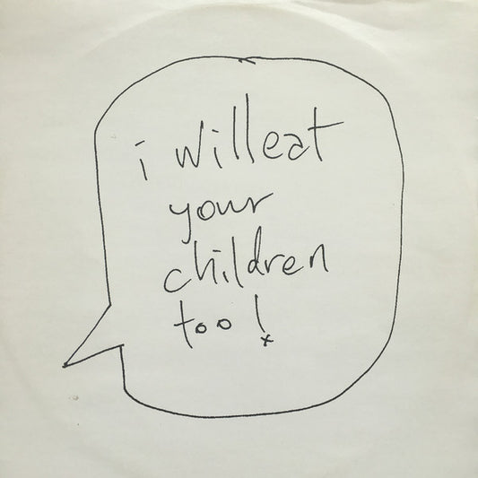 Bogdan Raczynski : I Will Eat Your Children Too! (12")