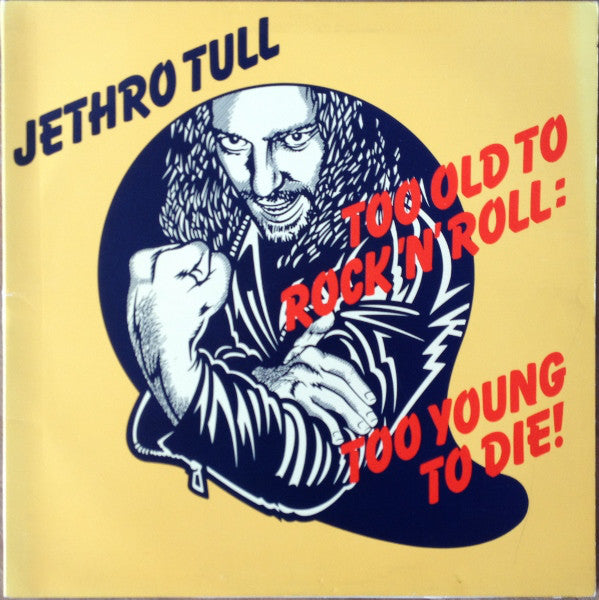 Jethro Tull : Too Old To Rock 'N' Roll: Too Young To Die! (LP, Album, Gat)