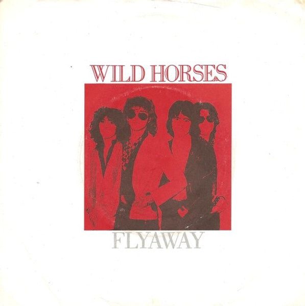 Wild Horses : Flyaway (7", Single, Whi)