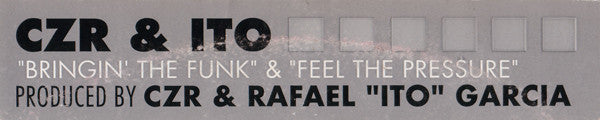 CZR & ITO : Bringin' The Funk / Feel The Pressure (2x12")