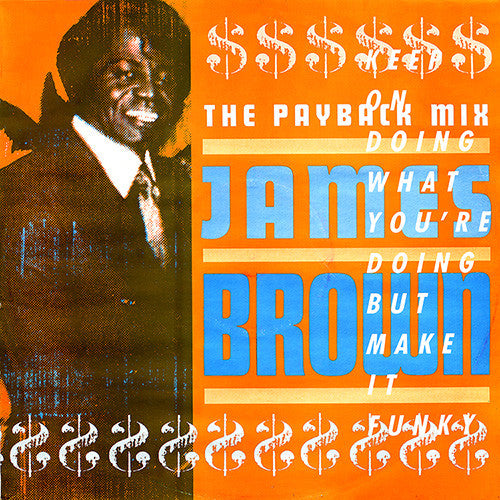 James Brown : The Payback Mix (Keep On Doing What You're Doing But Make It Funky) (12")