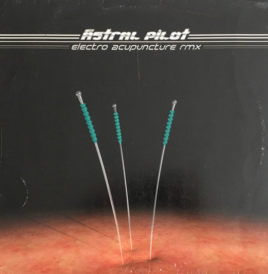 Astral Pilot : Electro Acupuncture Rmx (12")