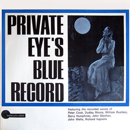 Private Eye (5) Featuring The Recorded Voices Of Peter Cook, John Glashan, Barry Humphries, Richard Ingrams, Dudley Moore, William Rushton, John Wells (2) : Private Eye's Blue Record (LP, Album)