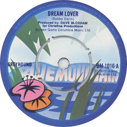 Greyhound (4) : Dream Lover (7", Single, Pus)