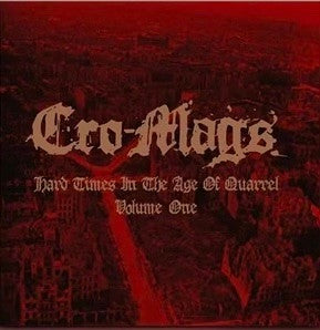 Cro-Mags : Hard Times In The Age Of Quarrel Volume One (2xLP, Album, Ltd, RE, Whi)
