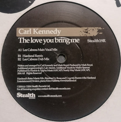 Carl Kennedy : The Love You Bring Me (12")