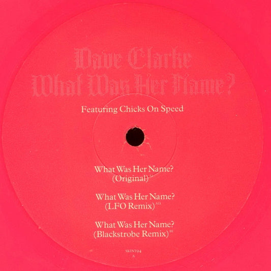 Dave Clarke Featuring Chicks On Speed : What Was Her Name? (12", Single, Ltd, Pin)