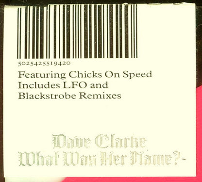 Dave Clarke Featuring Chicks On Speed : What Was Her Name? (12", Single, Ltd, Pin)