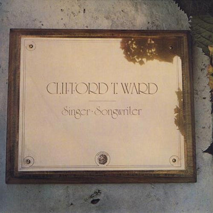 Clifford T. Ward : Singer ∙ Songwriter (LP, Album)
