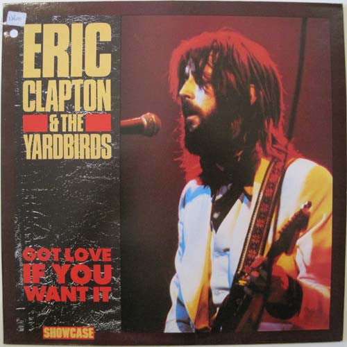 Eric Clapton & The Yardbirds : Got Love If You Want It (LP, Comp)