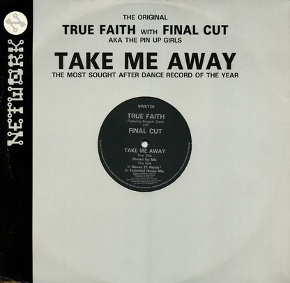 True Faith Featuring Bridget Grace With Final Cut : Take Me Away (12")